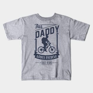 Daddy Loves Bicycle for Father's Day gift Kids T-Shirt